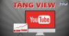 Top 6 dịch vụ tăng view giá rẻ chất Quảng Ngãi đáp ứng tốt nhất