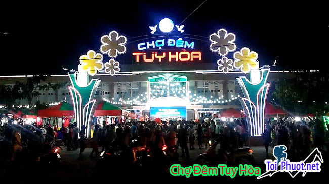 Chợ Đêm Tuy Hòa một điểm đến hấp dẫn