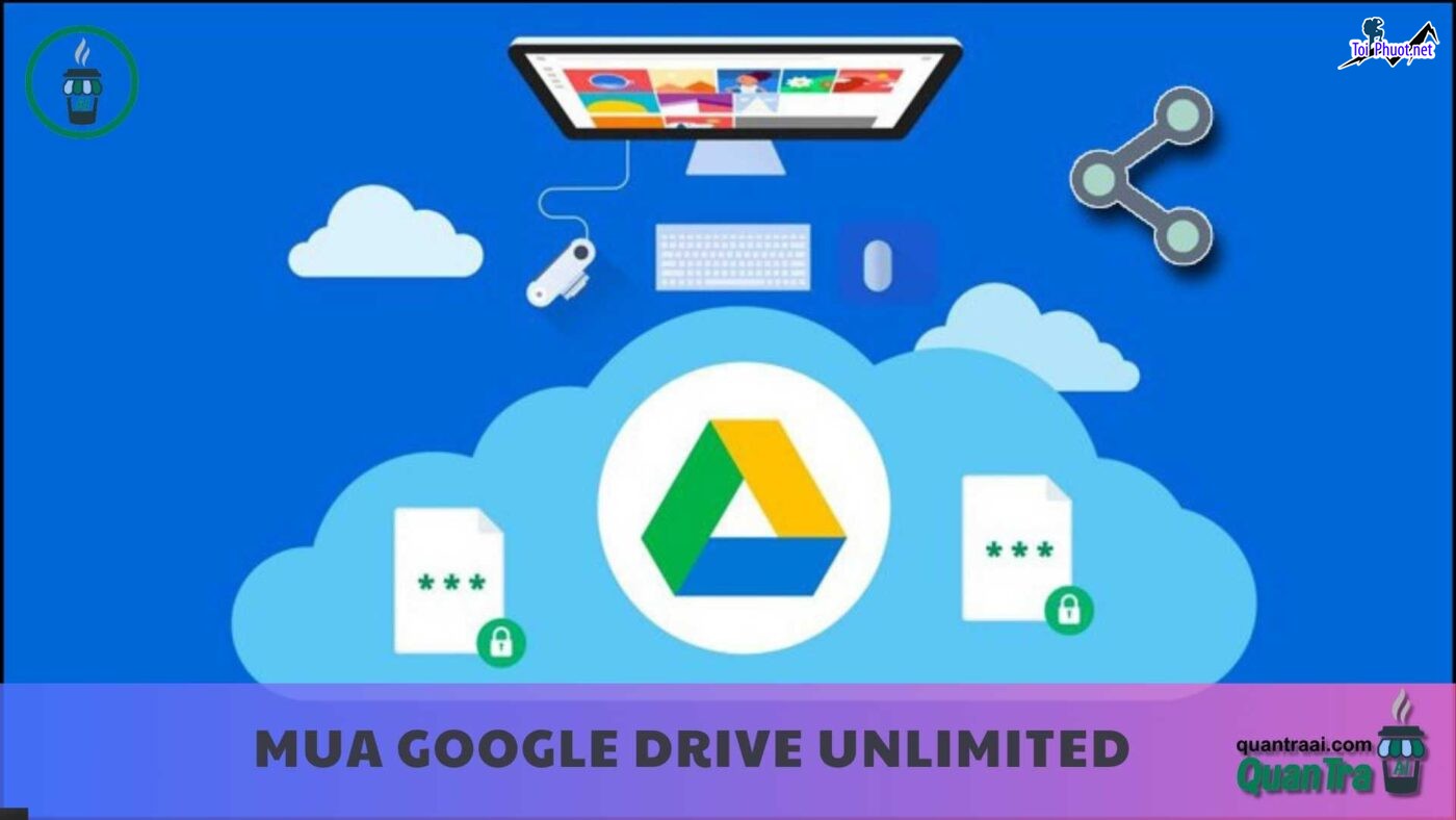 Top 2 bán tài khoản drive google không giới hạn Cao Lãnh Đồng Tháp cực cần thiết