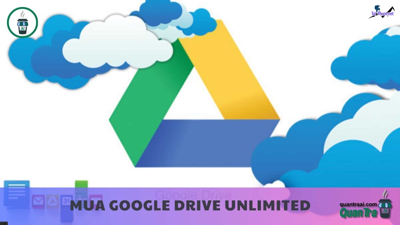 Top 4 bán tài khoản drive google không giới hạn Sơn La giá phải chăng